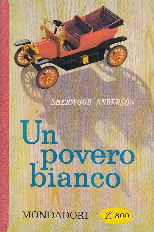 LN- UN POVERO BIANCO - SHERWOOD ANDERSON - MONDADORI - BOSCO -- 1959 - B - ZFS85
