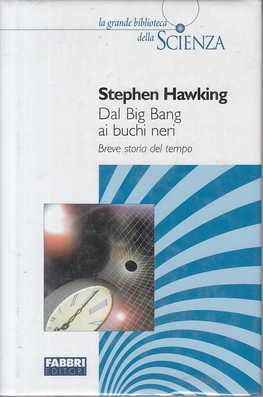 LZ- DAL BIG BANG AI BUCCHI NERI- HAWKING - FABBRI - SCIENZA -- 2015 - CS - ZFS85