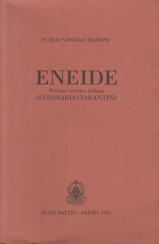 LN- ENEIDE VERSIONE METRICA TARANTINI - VIRGILIO - BATTEI --- 1985 - B - ZFS85