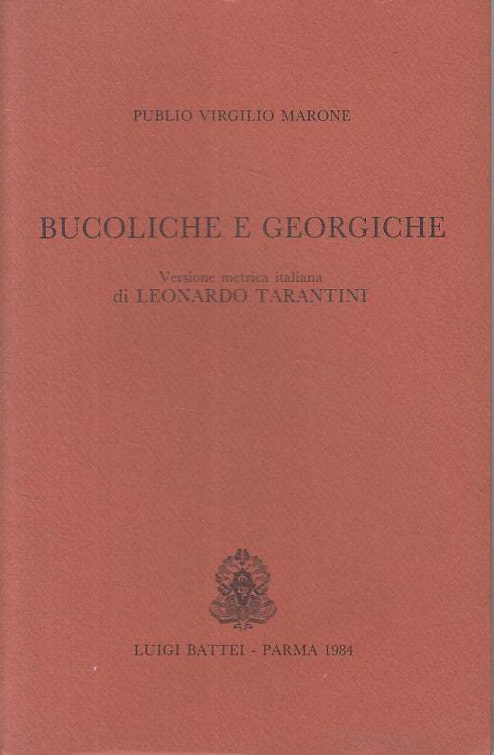 LN- BUCOLICHE E GEORGICHE VERSIONE METRICA- VIRGILIO- BATTEI--- 1984 - B - ZFS85