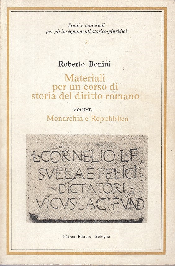 LS- MATERIALI CORSO STORIA DIRITTO ROMANO I- BONINI- PATRON--- 1982 - B - YFS163