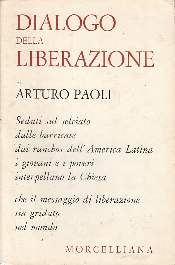 LS- DIALOGO DELLA LIBERAZIONE - ARTURO PAOLI - MORCELLIANA --- 1970 - B - YFS175