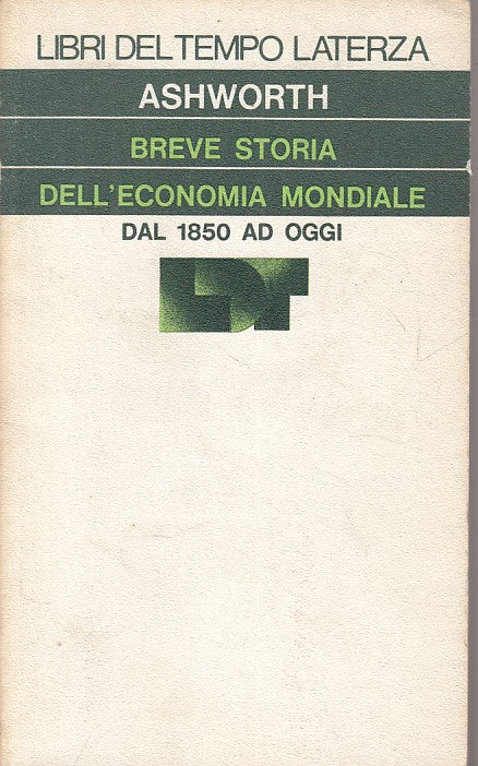 LS- BREVE STORIA ECONOMIA MONDIALE - ASHWORTH - LATERZA --- 1976 - B - ZFS101