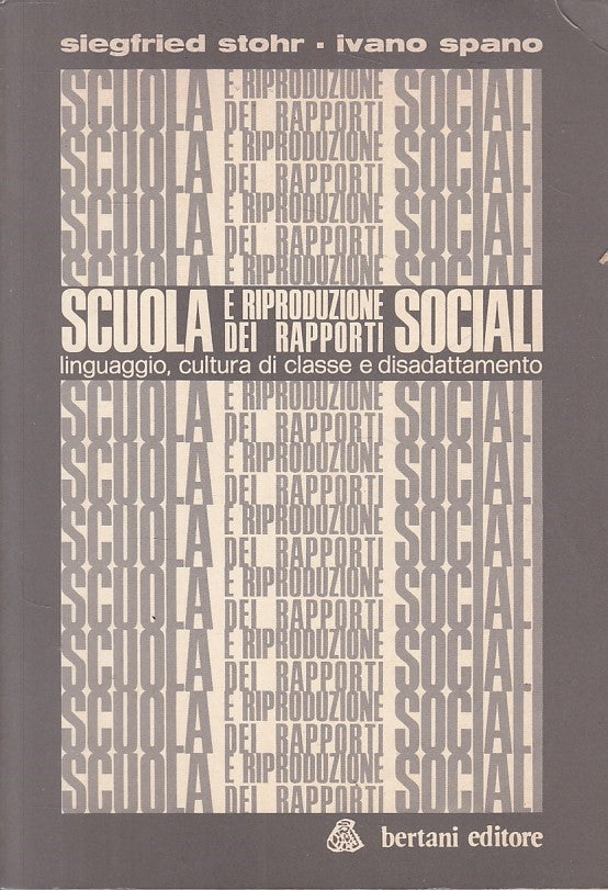 LS- SCUOLA E RIPRODUZIONE DEI RAPPORTI SOCIALI 3-- BERTANI --- 1975 - B - YFS160