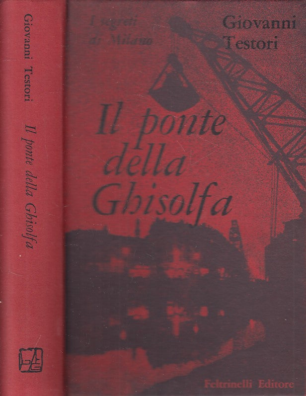 LN- IL PONTE DELLA GHISOLFA - TESTORI - FELTRINELLI --- 1959 - C - ZFS11