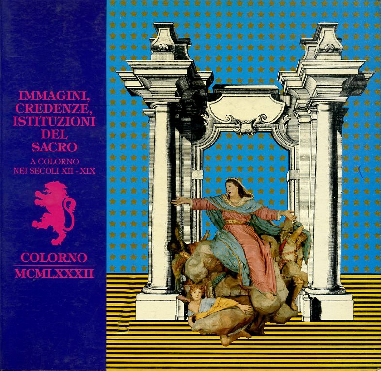 Immagini credenze istituzioni del sacro a Colorno nei secoli XII/XIX - YFS693