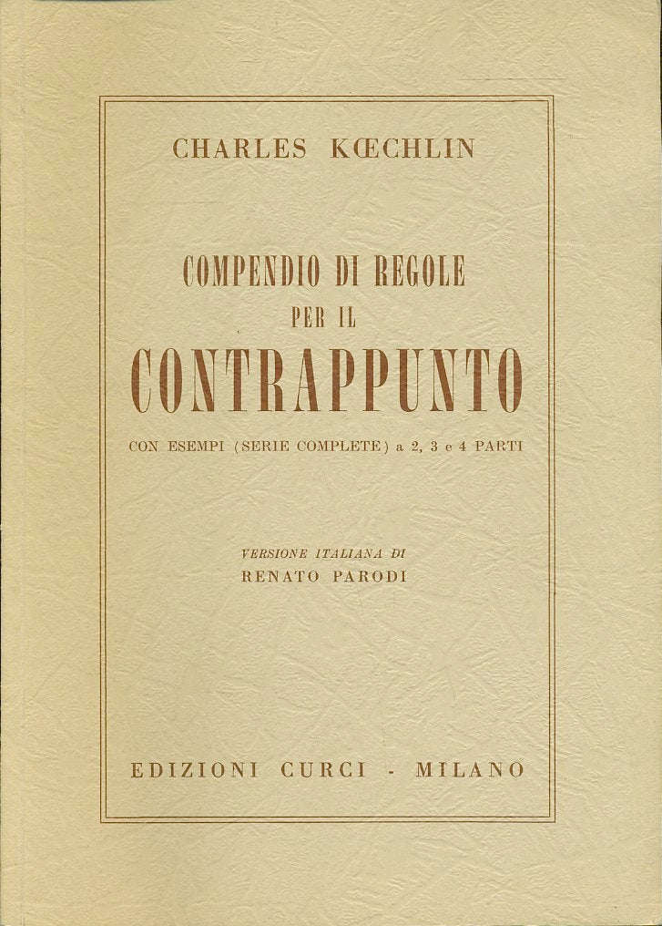 LT- COMPENDIO REGOLE CONTRAPPUNTO - CHARLES KCECHLIN - CURCIO--- 1983- B- YFS694