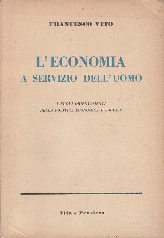 LS- L'ECONOMIA A SERVIZIO DELL'UOMO - VITO - VITA E PENSIERO--- 1954 - B - ZFS25