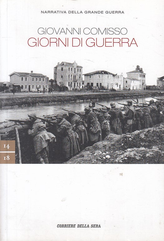 LS- GIORNI DI GUERRA - COMISSO - CORRIERE SERA - NARRATIVA -- 2016 - B - ZFS16