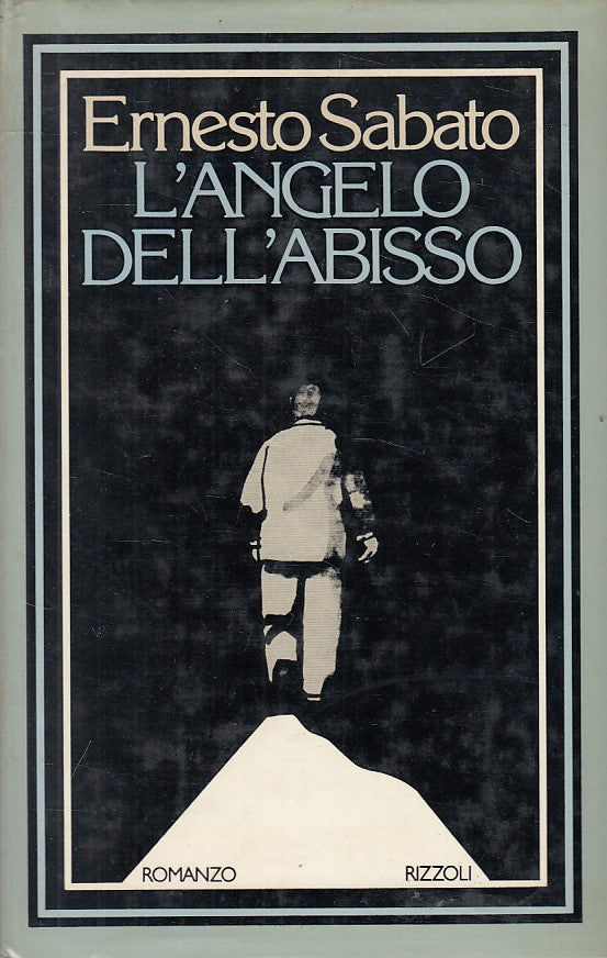 LN- L'ANGELO DELL'ABISSO - ERNESTO SABATO - RIZZOLI-- 1a ED.- 1977 - CS - ZFS142