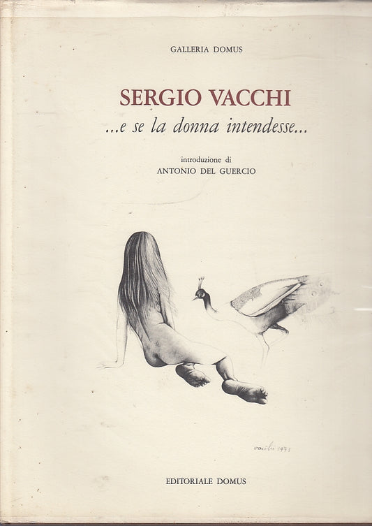 LT- SERGIO VACCHI E SE LA DONNA INTENDESSE-- EDITORIALE DOMUS--- 1973- CS-YFS225