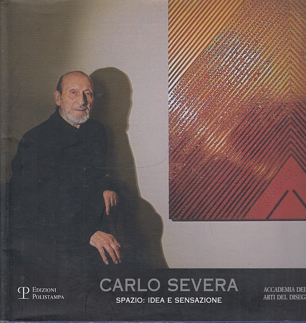 LT- CARLO SEVERA SPAZIO IDEA E SENSAZIONE -- POLISTAMPA --- 2010 - BS - YFS225