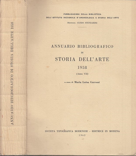 LT- ANNUARIO BIBLIOGRAFICO DI STORIA DELL'ARTE 1958 - GARRONI---- 1962- B- XFS52