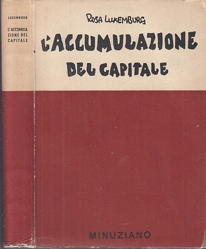 LS- L'ACCUMULAZIONE DEL CAPITALE - ROSA LUXEMBURG - MINUZIANO --- 1946- B- XFS47