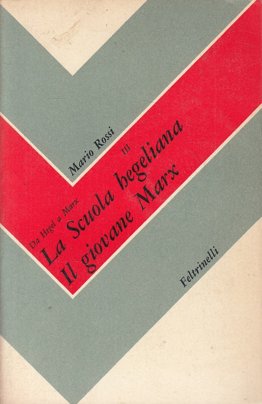 LS- SCUOLA HEGELIANA GIOVANE MARX - ROSSI - FELTRINELLI --- 1974 - B - ZFS424