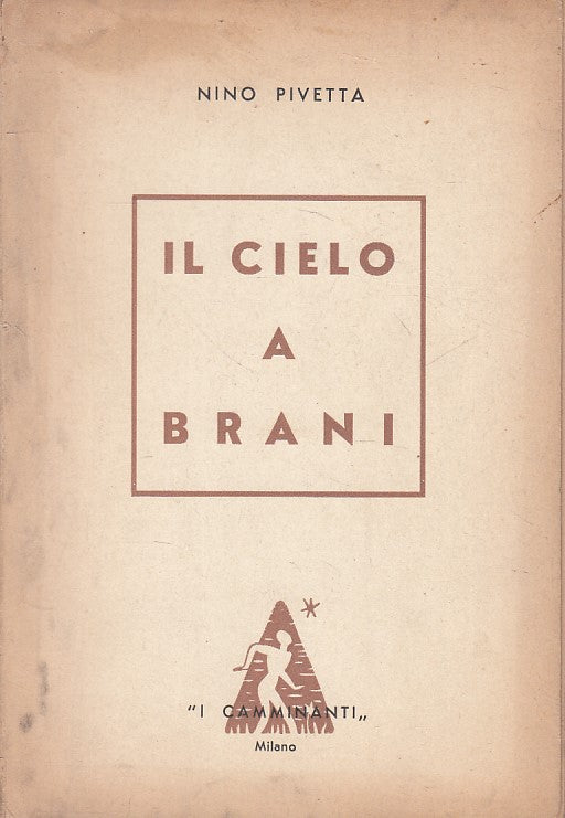 IL CIELO A BRANI - PIVETTA - I CAMMINANTI -- 1a ED. - 1960 - B - ZFS424