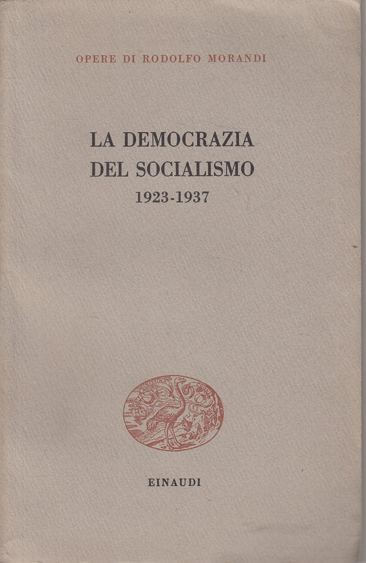LS- DEMOCRAZIA DEL SOCIALISMO 1923/37 - MORANDI - EINAUDI --- 1961 - B - ZFS439