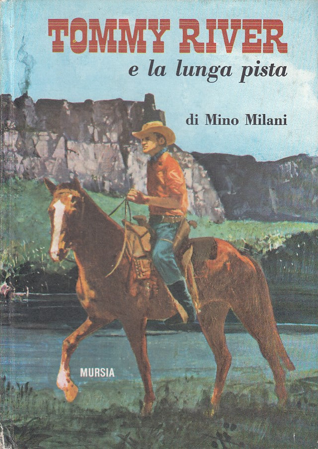 LN- TOMMY RIVER E LA LUNGA PISTA- MILANI- MURSIA- CORTICELLI-- 1970 - C - ZFS261
