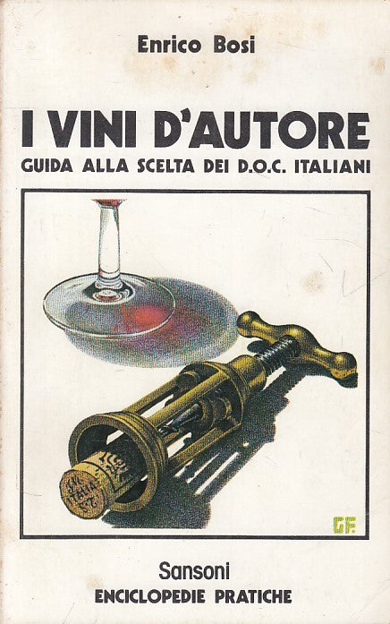 LZ- I VINI D'AUTORE GUIDA SCELTA D.O.C. ITALIANI-- SANSONI --- 1978 - B - ZFS665