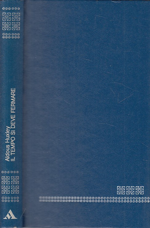 LN- IL TEMPO SI DEVE FERMARE - HUXLEY - MONDADORI - OSCAR -- 1976 - C - ZFS461