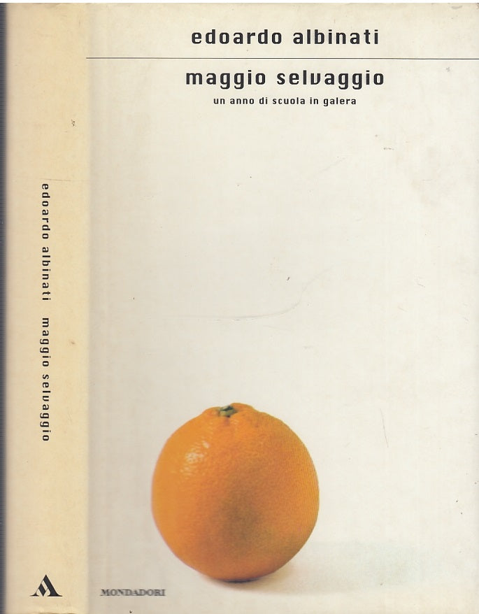 LN- MAGGIO SELVAGGIO - EDOARDO ALBINATI - MONDADORI -- 1a ED.- 1989 - CS - XFS50