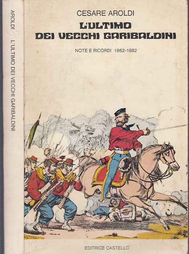 LS- L'ULTIMO DEI VECCHI GARIBALDINI - CESARE AROLDI - CASTELLO--- 1973- B- XFS51