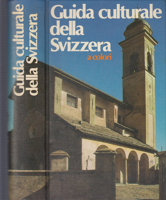 LV- GUIDA CULTURALE DELLA SVIZZERA A COLORI -- VARLAG ZURIGO --- 1982- C- XFS51
