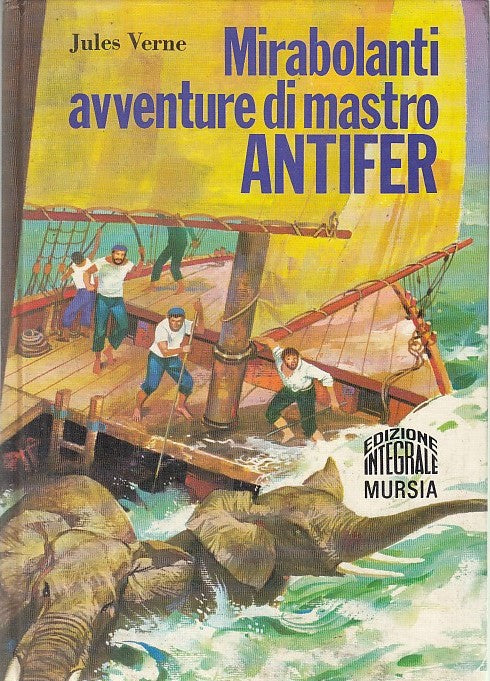 LB- LE MIRABOLANTI AVVENTURE MASTRO ANTIFER - VERNE - MURSIA --- 1976- C- XFS53 