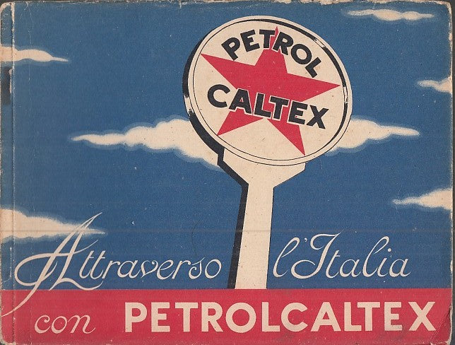 LZ- ATTRAVERSO L'ITALIA CON PETROLCALTEX PUBBLICITA' ----- 1950 - B - XFS47