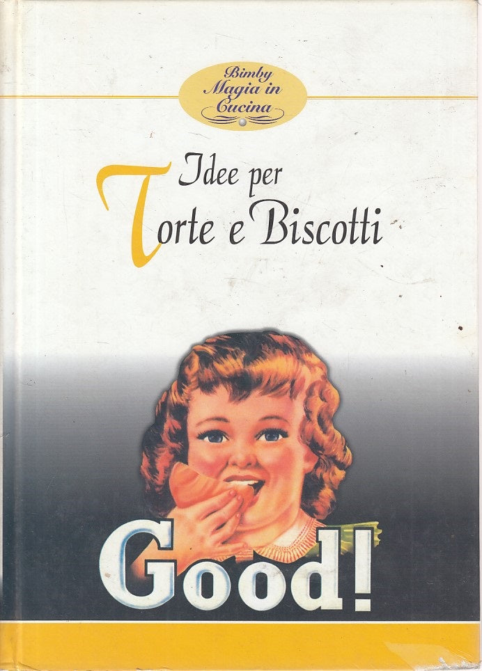 LK- BIMBY MAGIA IN CUCINA IDEE TORTE BISCOTTI -- VORMWERK --- 1996 - C - YFS476