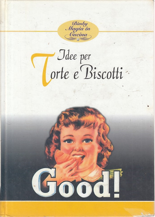 LK- BIMBY MAGIA IN CUCINA IDEE TORTE BISCOTTI -- VORMWERK --- 1996 - C - YFS476