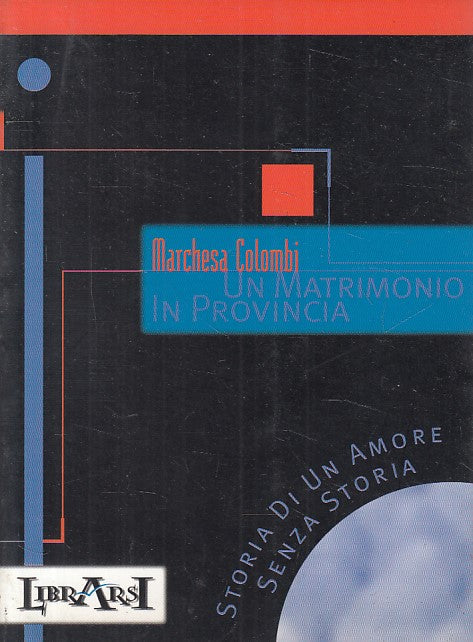 UN MATROMONIO IN PROVINCIA - COLOMBI - ARABA FENICE --- 1998 - B - YFS319