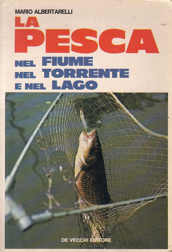 LZ- LA PESCA FIUME TORRENTE LAGO - ALBERTARELLI - DE VECCHI--- 1978 - B - ZFS450