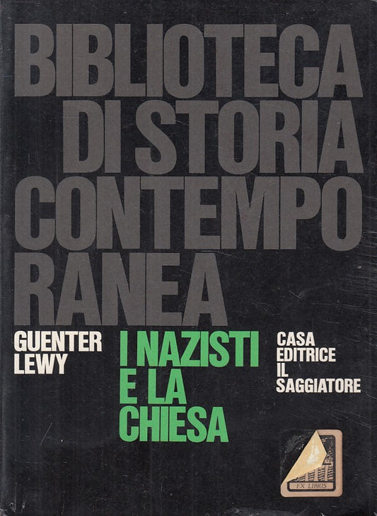 LS- I NAZISTI E LA CHIESA - LEWY - SAGGIATORE - STORIA -- 1965 - B - ZFS103