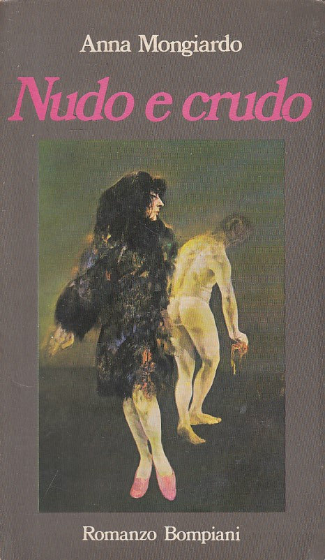 LN- NUDO E CRUDO - ANNA MONGIARDO - BOMPIANI -- 1a ED. - 1981 - B - ZFS232