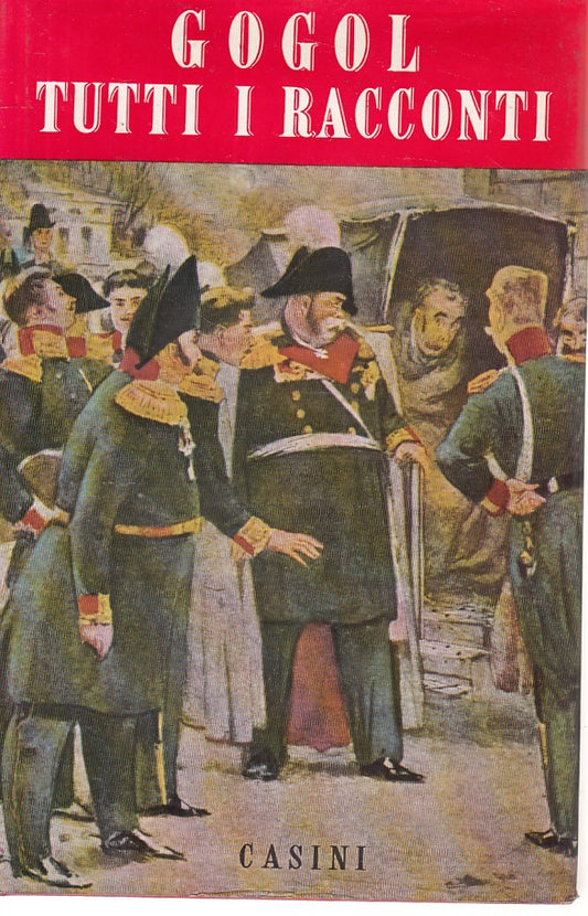 TUTTI I RACCONTI - NIKOLAJ GOGOL - CASINI --- 1957 - CS - YFS388