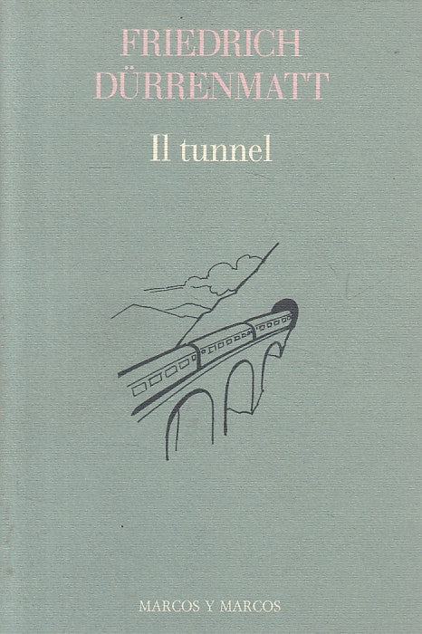 LN- IL TUNNEL - FRIEDRICH DURRENMATT - MARCOS Y MARCOS --- 1992 - B - YFS379