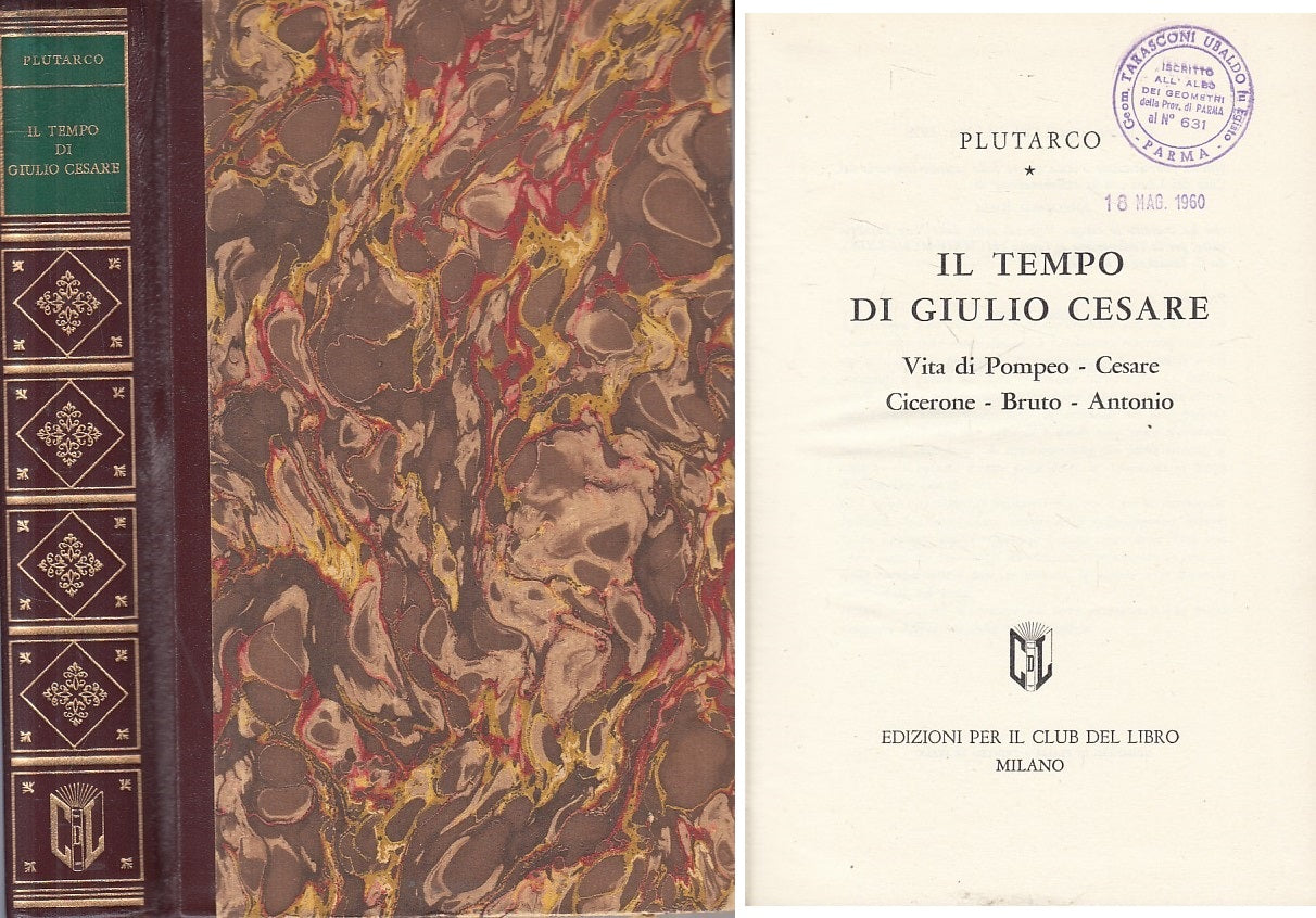 LS- IL TEMPO DI GIULIO CESARE - PLUTARCO - CLUB DEL LIBRO --- 1958 - C - ZFS118