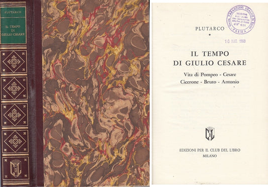 LS- IL TEMPO DI GIULIO CESARE - PLUTARCO - CLUB DEL LIBRO --- 1958 - C - ZFS118