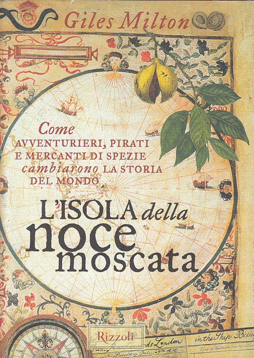 LN- L'ISOLA DELLA NOCE MOSCATA - MILTON - RIZZOLI --- 1999 - CS - YFS393