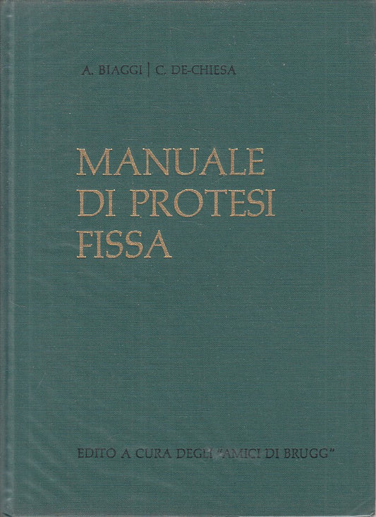 LZ- MANUALE DI PROTESI FISSA - BIAGGI CHIESA- AMICI BRUGG --- 1976 - CS - YFS269