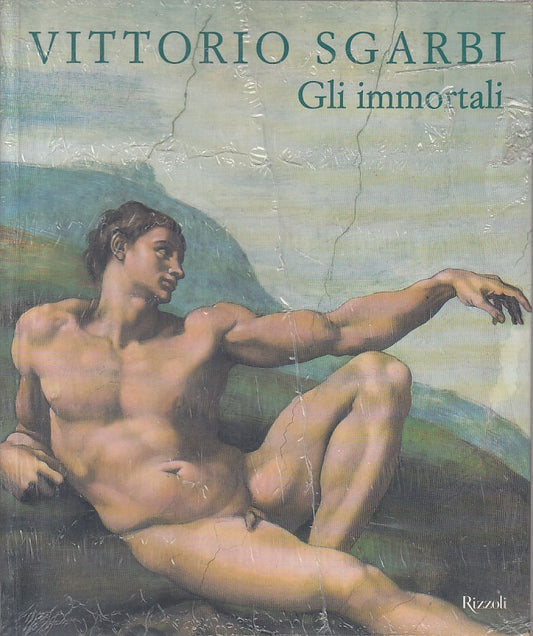 LS- GLI IMMORTALI SIGILLATO - VITTORIO SGARBI - RIZZOLI --- 1999 - B - YFS276