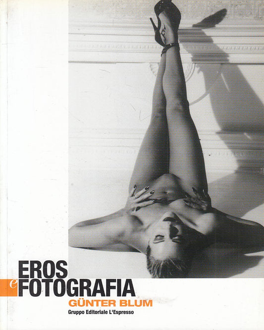 LT- EROS E FOTOGRAFIA GUNTER BLUM -- L'ESPRESSO --- 2003 - B - ZFS103