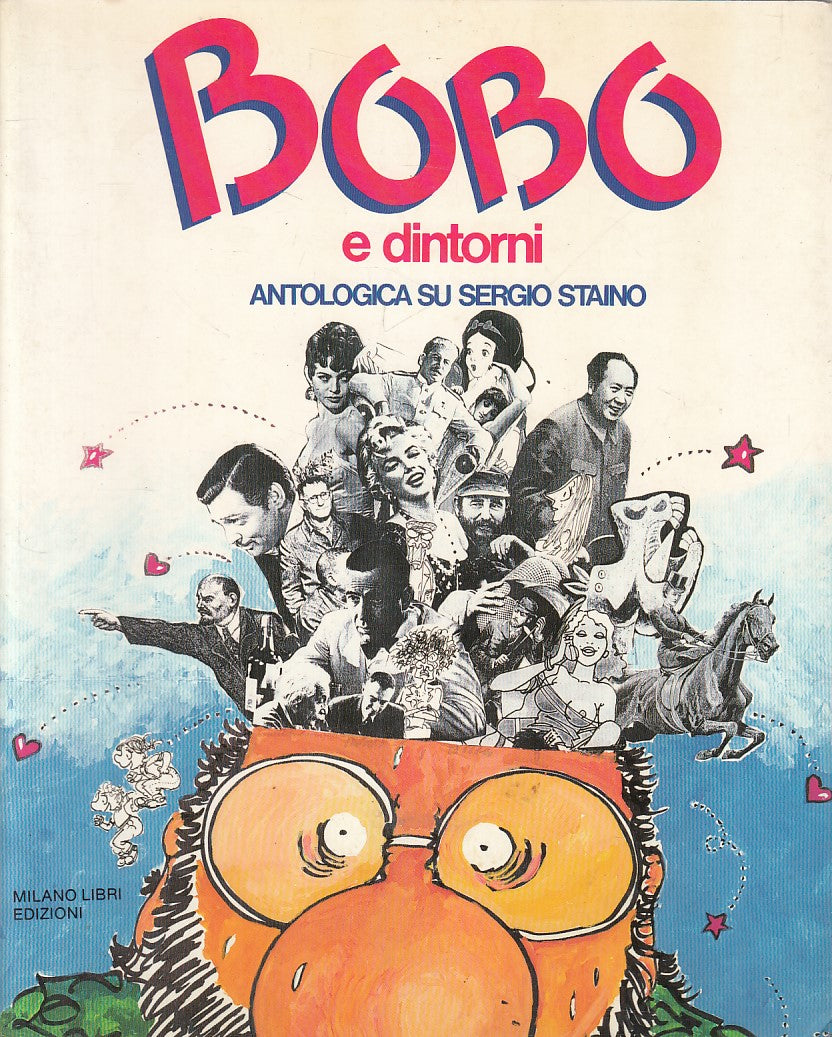 LN- BOBO E DINTORNI ANTOLOGIA SERGIO STAINO -- MILANO LIBRI--- 1985 - B - ZFS103