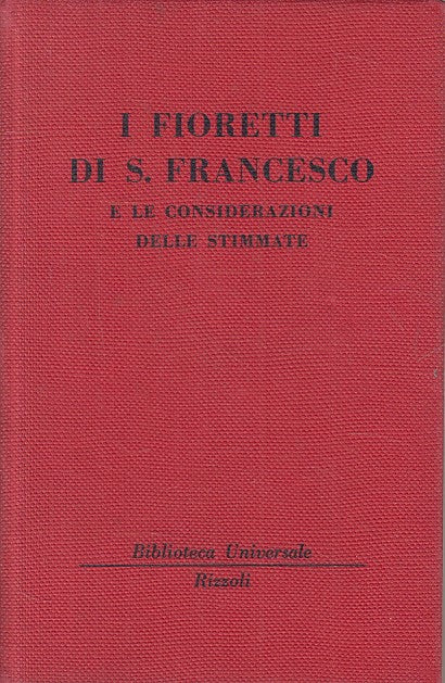 LD- I FIORETTI DI S. FRANCESCO -- RIZZOLI -- 1a ED. - 1949 - C - ZFS94