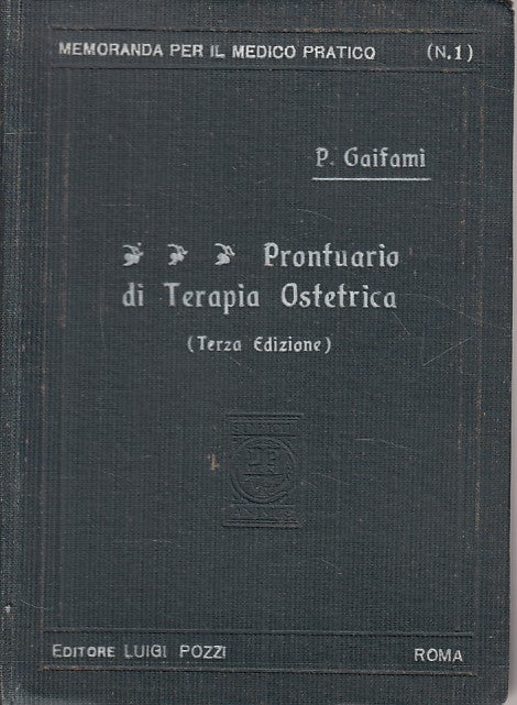 Prontuario di terapia ostetrica Memoranda 1- Paolo Gaifami- Pozzi- 1a ed.- ZFS94