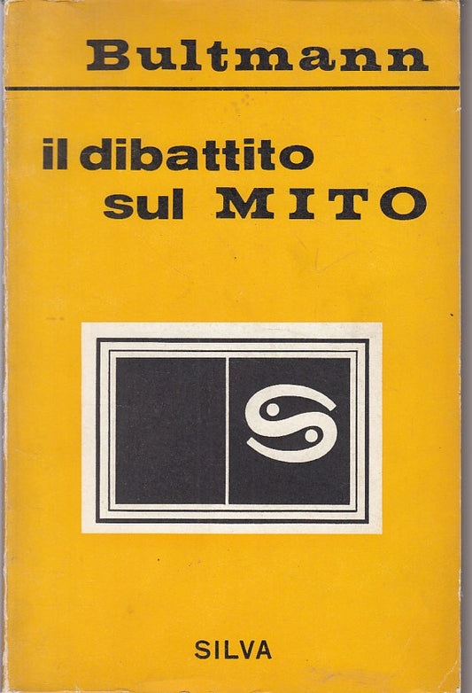 LS- IL DIBATTITO SUL MITO VOL.1 - BULTMANN - SILVA- FILOSOFIA-- 1969 - B - ZFS94
