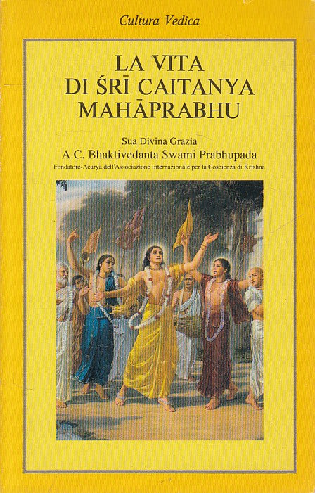 LS- LA VITA DI SRI CAITANYA MAHAPRABHU -- BHAKTIVEDANTA --- 1990 - B - ZFS236