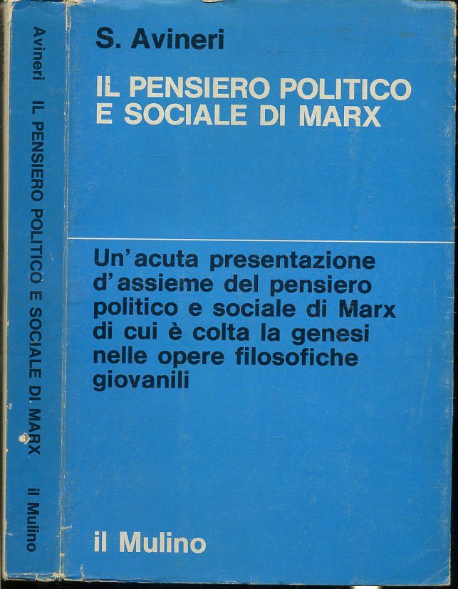 LZ- IL PENSIERO POLITICO E SOCIALE DI MARX- AVINERI- IL MULINO--- 1972- B- XFS51