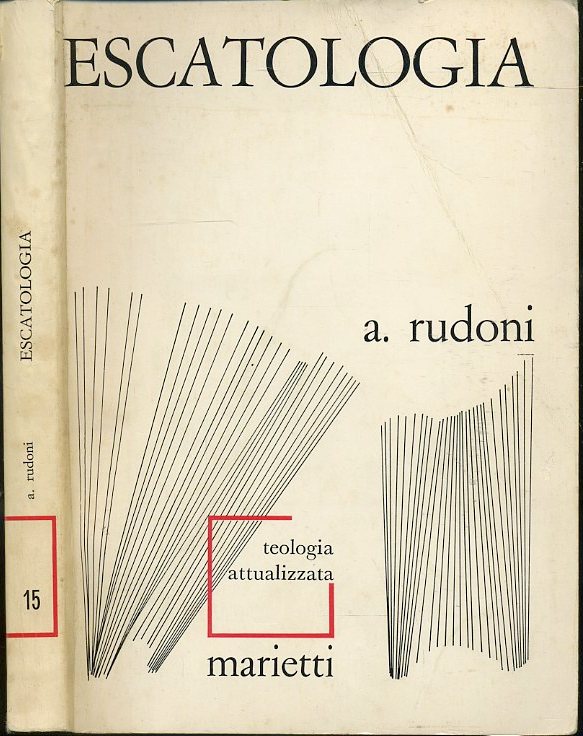 LZ- ESCATOLOGIA - RUDONI - MARIOTTI- TEOLOGIA ATTUALIZZATA -- 1972 - B - XFS51